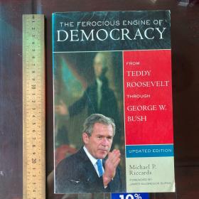 The ferocious engine of democracy from Teddy Roosevelt through George w Bush history of democracy 英文原版 美国民主史