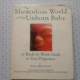 The Miraculous World of Your Unborn Baby  
                        Nikki Bradford   英语进口原版铜版彩印