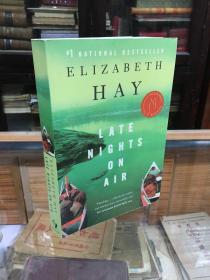 英文原版  毛边本  Late Nights on Air  by Elizabeth Hay   伊丽莎白·海尹  夜半电台   荣获了加拿大最重要的文学奖项——吉勒文学奖（Giller Prize）