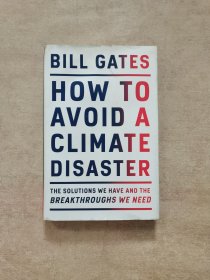 How to Avoid a Climate Disaster: The Solutions We Have and the Breakthroughs We Need