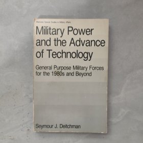 Military Power and the Advance of Technology：General Purpose Military Forces for the 1980s and Beyond 軍事力量和技術(shù)進(jìn)步：1980 年代及以后的通用軍事力量
