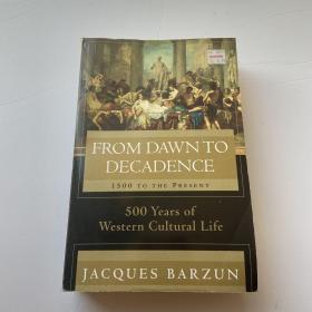 From Dawn to Decadence：1500 to the Present: 500 Years of Western Cultural Life