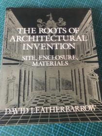 the roots of architectural invention，site ，enclosure，materials（建筑创造的根源：基地，围合，材料）；作者：David leatherbarrow