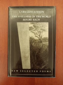 The Stillness of the World Before Bach: New Selected Poems （布面精装）（现货，实拍书影）