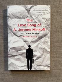 The Love Song of A. Jerome Minkoff and Other Stories 爱普斯坦短篇小说集【菲利普·拉金：“爱普斯坦的作品继承了艾狄生（Joseph Addison）的风格，这种风格经历了《笨拙周刊(Punch)》和那些职业幽默作家后，已经逐渐式微…爱普斯坦比他们更复杂，更好读。”英文版，第一次印刷】
