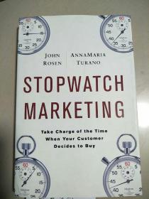 Stopwatch Marketing: Take Charge of the Time When Your Customer Decides to Buy 秒表营销{精装   扉页有章  没勾画}