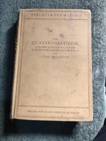 1931年民国版、DIE QUANTENSTATISTIK UND IHRE ANWENDUNG AUF DIE ELEKTRONENTHEORIE DER METALLE《量子统计学及其在金属电子理论中的应用》 属于STRUKTUR DER MATERIE IN EINZELDARSTELLUNGEN（物质结构 单独论述系列）第XIII卷