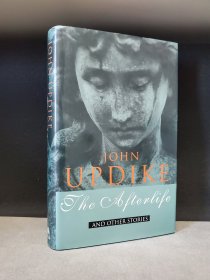 The Afterlife and Other Stories. By John Updike. 厄普代克短篇小说集。