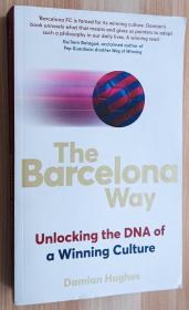 英文书 The Barcelona Way: How to Create a High-Performance Culture巴塞罗那之路：如何创建高绩效文化 by Damian Hughes  (Author)