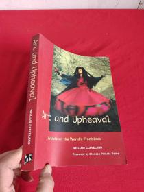 Art and Upheaval: Artists on the World's Frontlines     （ 16开 ） 【详见图】