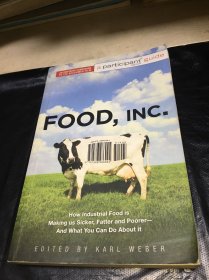 Food Inc.：A Participant Guide: How Industrial Food is Making Us Sicker, Fatter, and Poorer-And What You Can Do About It