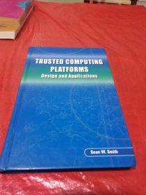 TRUSTED COMPUTING PLATFORMS DESIGN AND APPLICATIONS