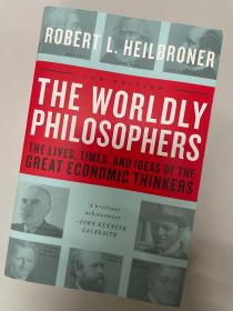 The Worldly Philosophers：The Lives, Times, and Ideas of the Great Economic Thinkers