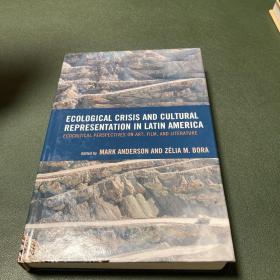 Ecological Crisis and Cultural Representation in Latin America: Ecocritical Perspectives on Art, Film, and Literature (Ecocritical Theory and Practice)