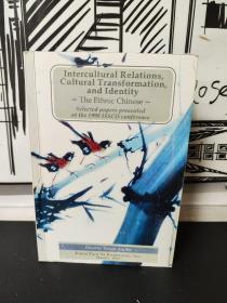Intercultural Relations, Cultural Transformation, and Identity (The Ethnic Chinese )(Selected papers presented at the 1998 Issco conference)