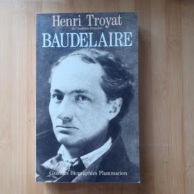 Henri Troyat / Baudelaire 亨利·特罗亚《波德莱尔传》法语原版 大开本