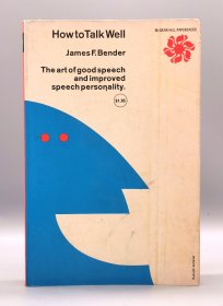 《演讲高手的秘密》 How to Talk Well：The Art of Good Speech and Improved Speech Personality by James F. Bender 英文原版书