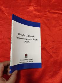 Dwight L. Moody: Impressions and Facts (1900)      （  小16开 ） 【详见图】