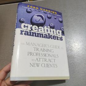 Creating Rainmakers: The Manager's Guide to Training Professionals to Attract New Clients