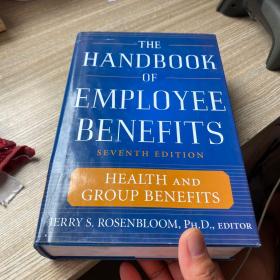 The Handbook of Employee Benefits: Health and Group Benefits 7/E