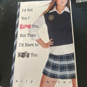 I'd Tell You I Love You, But Then I'd Have to Kill You
