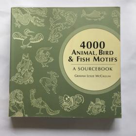 4000 ANIMAL,BIRD & FISH MOTIFS A SOURCEBOOK  4000 种动物、鸟类和鱼类图案资源书