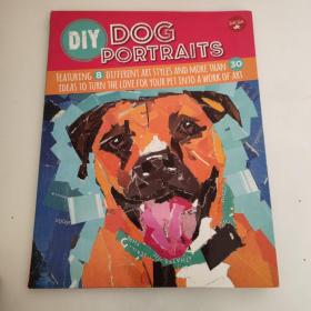 DIY Dog Portraits: Featuring 8 different art styles and more than 30 ideas to turn the love for your pet into a work of art
