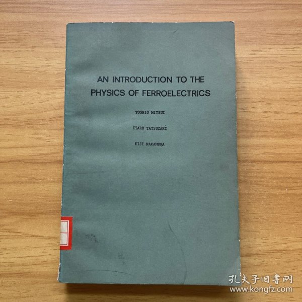 AN INTRODUCTION TO THE PHYSICS OF FERROELECTRICS