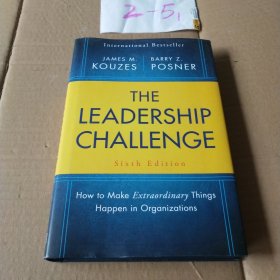 The Leadership Challenge : How to Make Extraordinary Things Happen in Organizations
