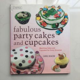 Fabulous Party Cakes and Cupcakes: Matching Cakes and Cupcakes for Every Occasion  精美的派对蛋糕和纸杯蛋糕 英文  精装