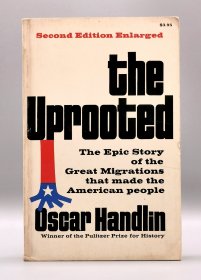 《美国大迁徙史诗》 The Uprooted : The Epic Story of the Great Migrations that Made the American People by Oscar Handlin （美国史）英文原版书