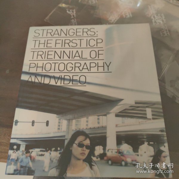 strangers：the first icp triennial of photography and video