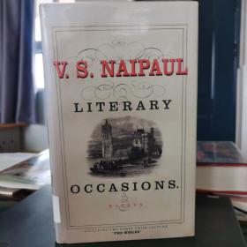 Literary Occasions: Essays by V.S. Naipaul 诺贝尔文学奖得主，奈保尔《文学场合：随笔集》，精装