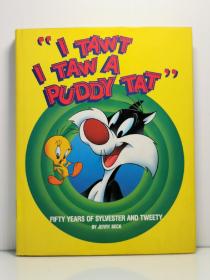 I Tawt I Taw a Puddy Tat : Fifty Years of Sylvester and Tweety by Jerry Beck（电影艺术）英文原版书