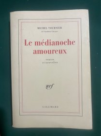 Michel tournier de l Academie Goncourt Le medianoche amoureux contes et nouvelles