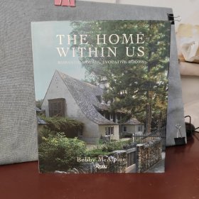 The Home Within Us: Romantic Houses, Evocative Rooms【英文原版，包邮】