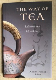 THE WAY OF TEA: Reflections on a Life with Tea（32开硬精装有护封，2010）