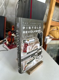 The Complete Encyclopedia of Pistols and Revolvers