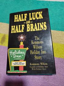 英文原版：Half Luck and Half Brains: The Kemmons Wilson, Holiday Inn Story 精装