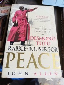 Rabble-Rouser For Peace: The Authorised Biography of Desmond Tutu