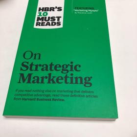 HBR's 10 Must Reads on Strategic Marketing