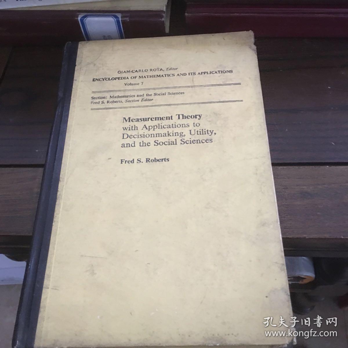 Measurement theory with applications to decision-making, utility, and the social sciences 数学及其应用大全 第七卷 测定理论及其在判定、效用性和社会科学中的应用