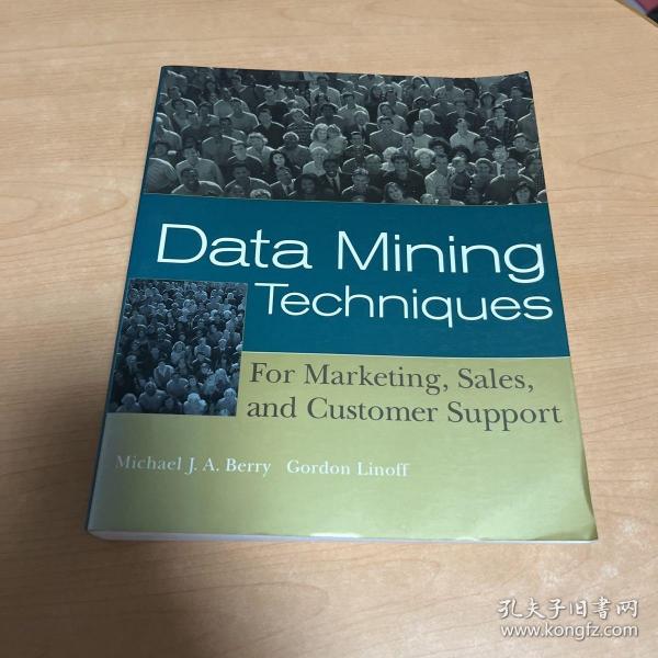 Data Mining Techniques For Marketing, Sales, and Customer Support