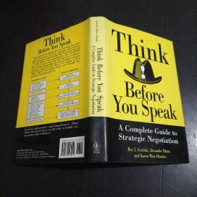 Think Before You Speak: A Complete Guide to Strategic Negotiatio（精装）