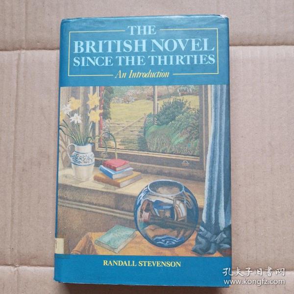 THE BRITISH NOVEL SINCE THE THIRTIES: An Introduction 《1930年代以来的英国小说: 介绍》，精装，32开，257页