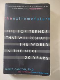 The Extreme Future: The Top Trends That Will Reshape the World in the Next 20 Years [极端的未来]