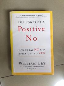 The Power of a Positive No：How to Say No and Still Get to Yes