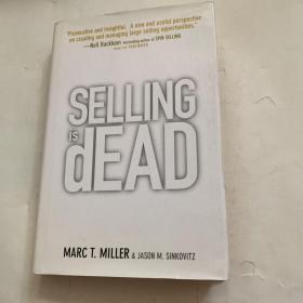 Selling is Dead: Moving Beyond Traditional Sales Roles and Practices to Revitalize Growth