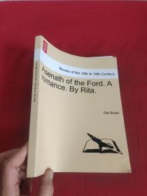 Asenath of the Ford. a Romance. by Rita   （16开） 【详见图】