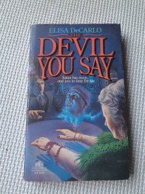 DEVIL YOU SAY